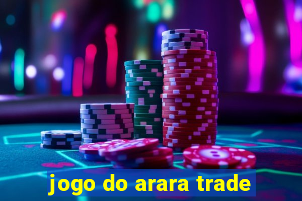 jogo do arara trade